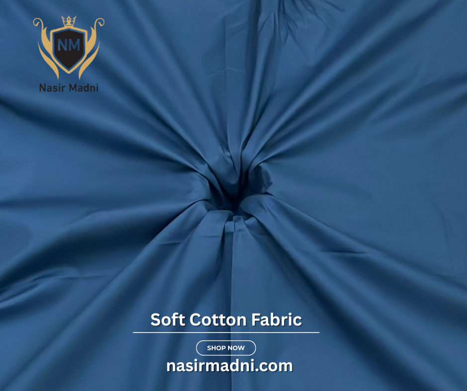 Soft Cotton Fabric by Nasir Madni