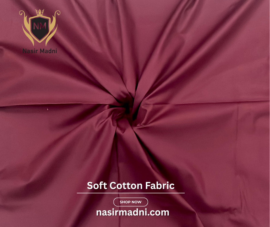 Soft Cotton Fabric by Nasir Madni