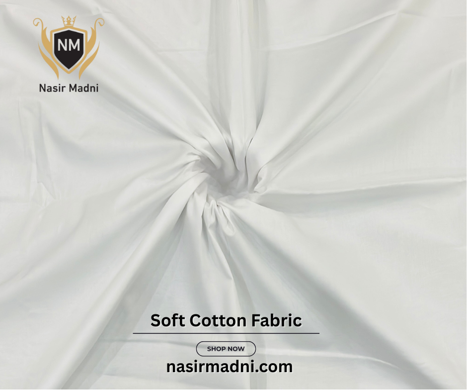Soft Cotton Fabric by Nasir Madni